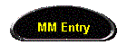 MM Entry